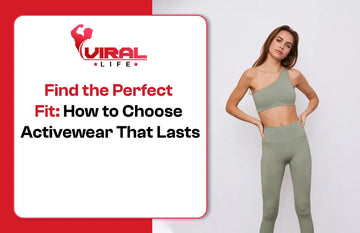 Find the Perfect Fit: How to Choose Activewear That Lasts