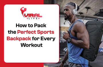 How to Pack the Perfect Sports Backpack for Every Workout