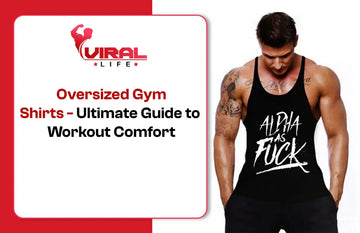 Oversized Gym Shirts - Ultimate Guide to Workout Comfort