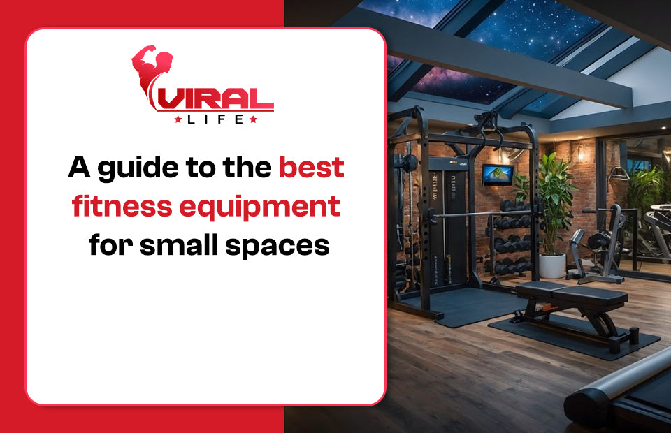 A Guide to the Best Fitness Equipment for Small Spaces