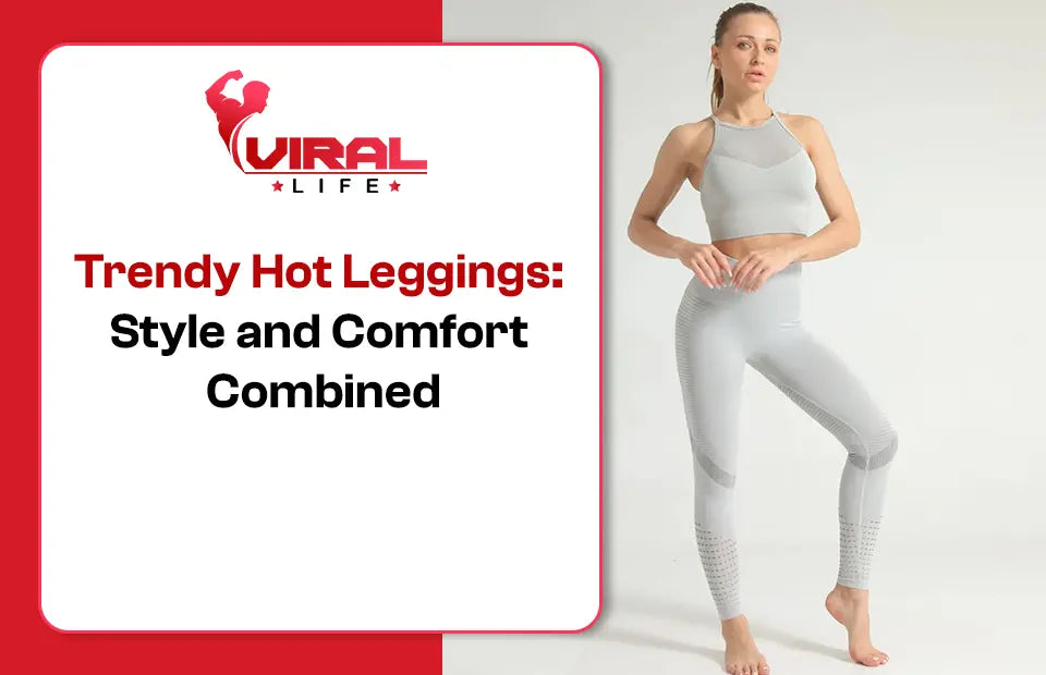 Trendy Hot Leggings: Style and Comfort Combined